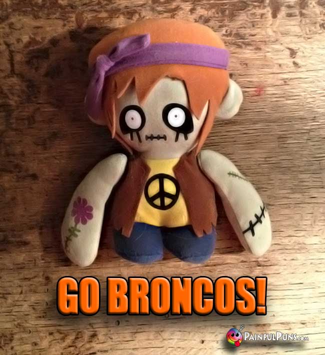 Zombie says: Go Broncos!