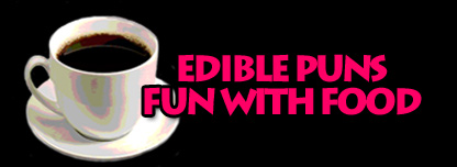 Edible Puns, Fun with Food