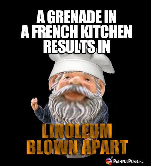 A grenade in a French kitchen results in Linoleum Blown Apart.