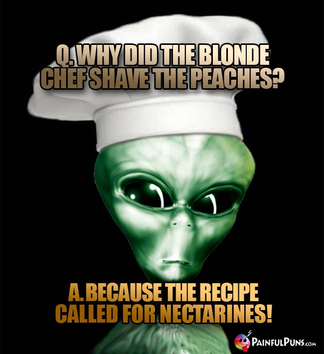 ET Chef Asks: Why did the blonde chef shave the peaches? A. Because the recipe called for nectarines!