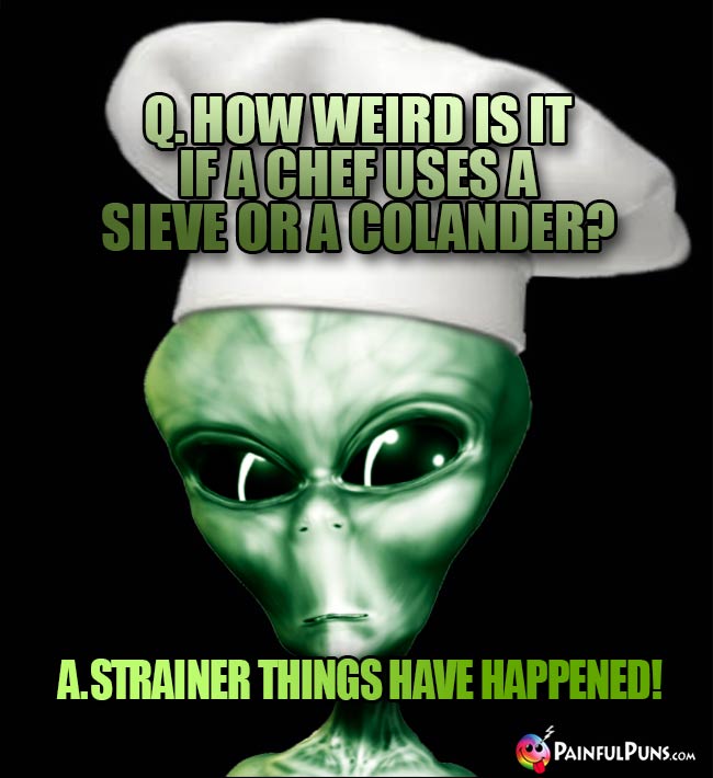 Et Chef Asks: How weird is it if a chef uses a sieve or a colander? A. Stainer things have happened!