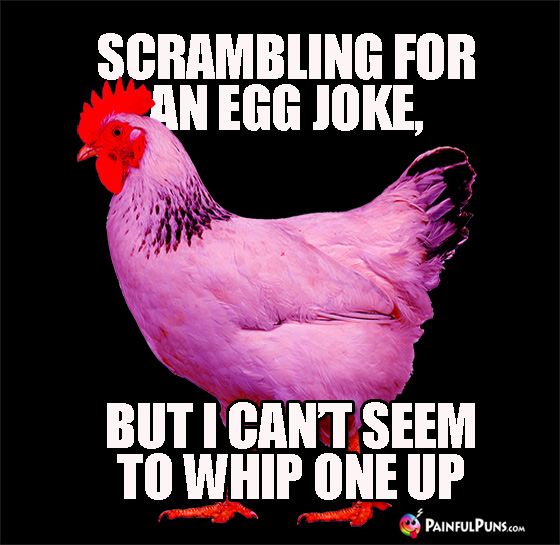 Scrambling for an egg joke, but I can't seem to whip one up.