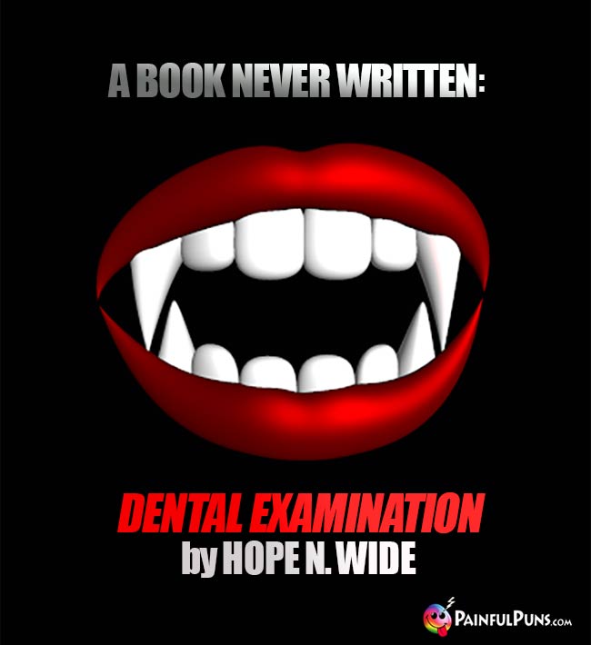 A book never written: Dental Examination by Hope N Wide