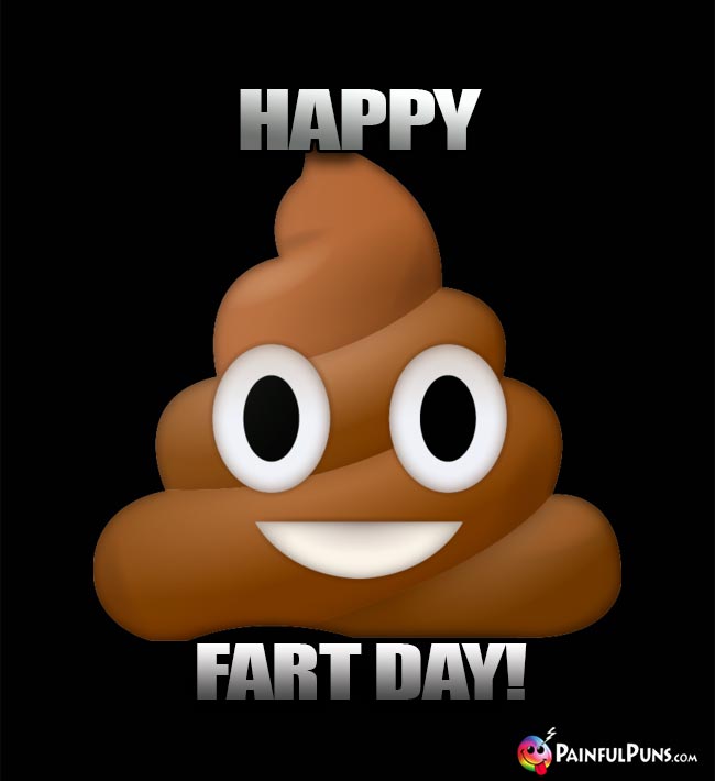 Turd Says: Happy Fart Day!