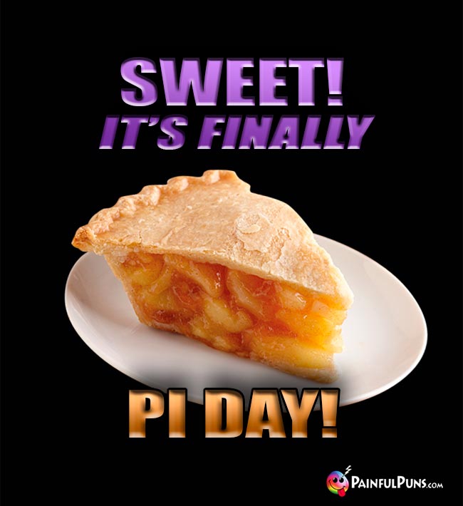 Sweet! It's Finally Pi Day!