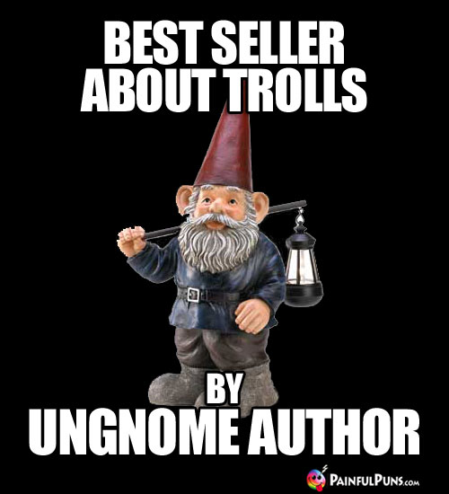 Best seller about trolls, by Ungnome Author
