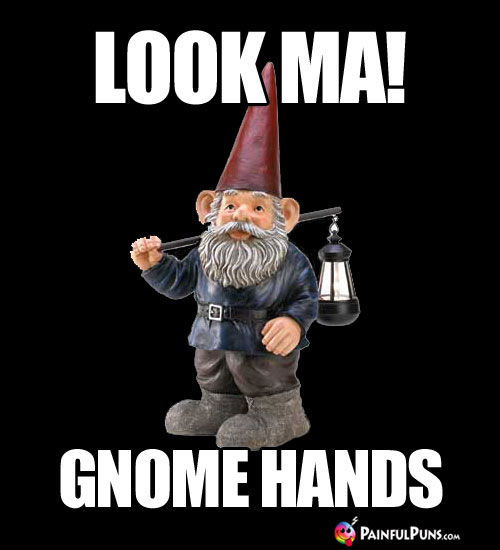 Look Ma! Gnome Hands