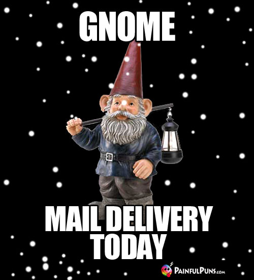 Gnome Mail Delivery Today