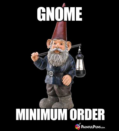 Gnome Minimum Order