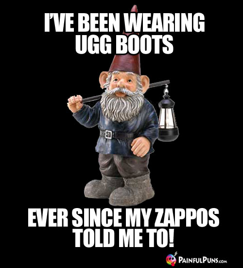 I've been wearing ugg boots ever since my zappos to me to!