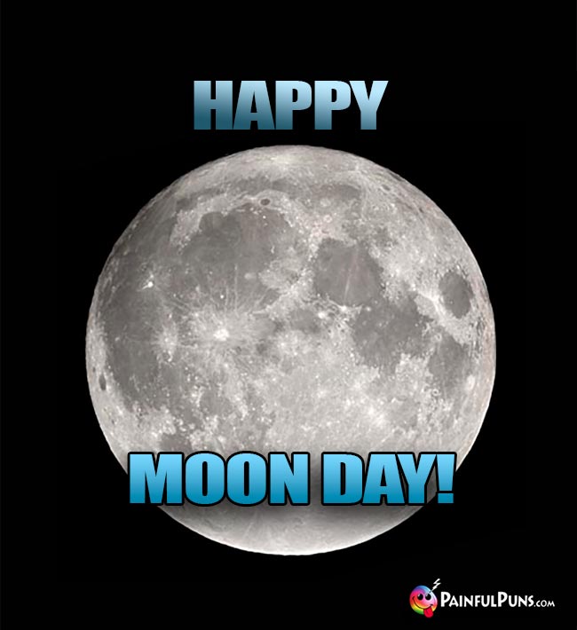 Happy Moon Day!