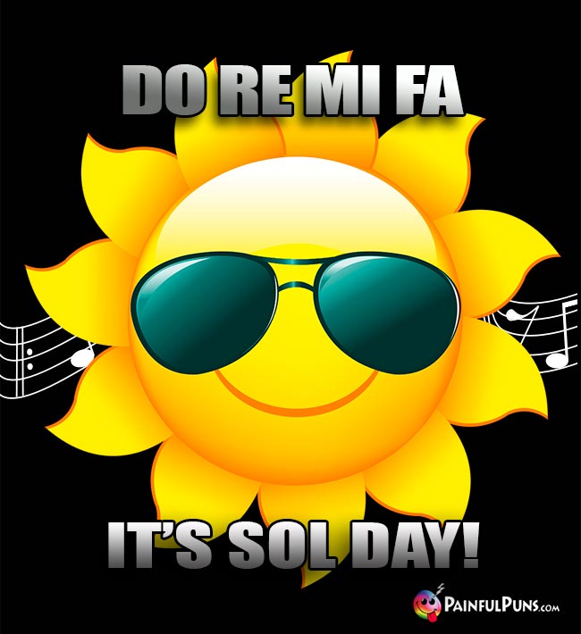 Do Re Me Fa, It's Sol Day!