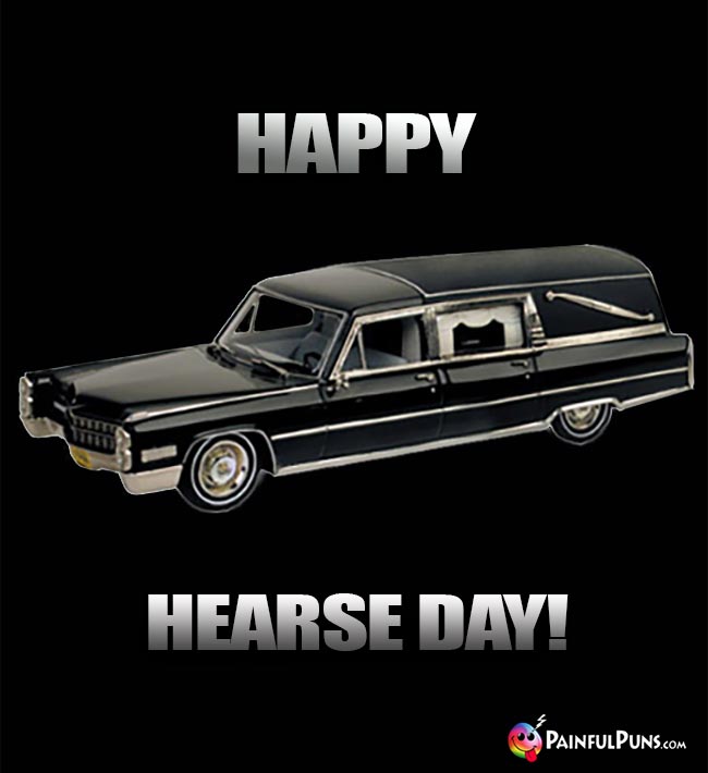 Happy Hearse Day!