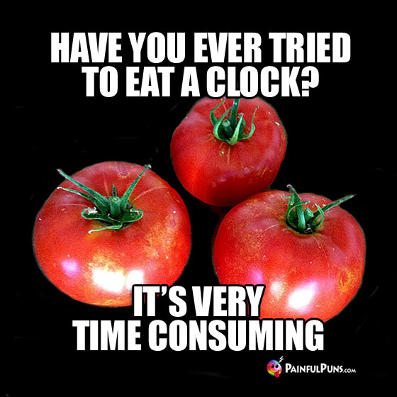 Have You Ever Tried to Eat a Clock? It's Very Time Consuming